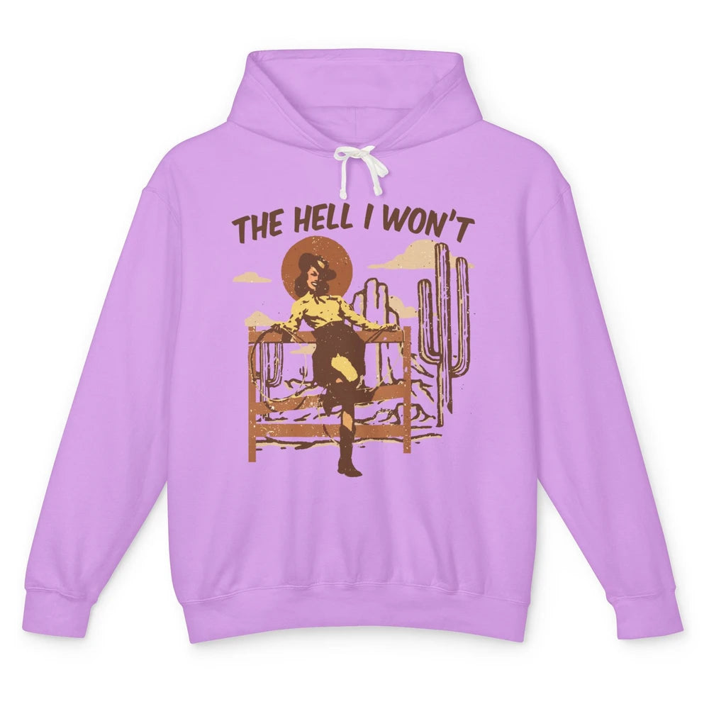 The Hell I Wont Cowgirl Cowboy Western Country Vintage Texas Unisex Lightweight Hoodie