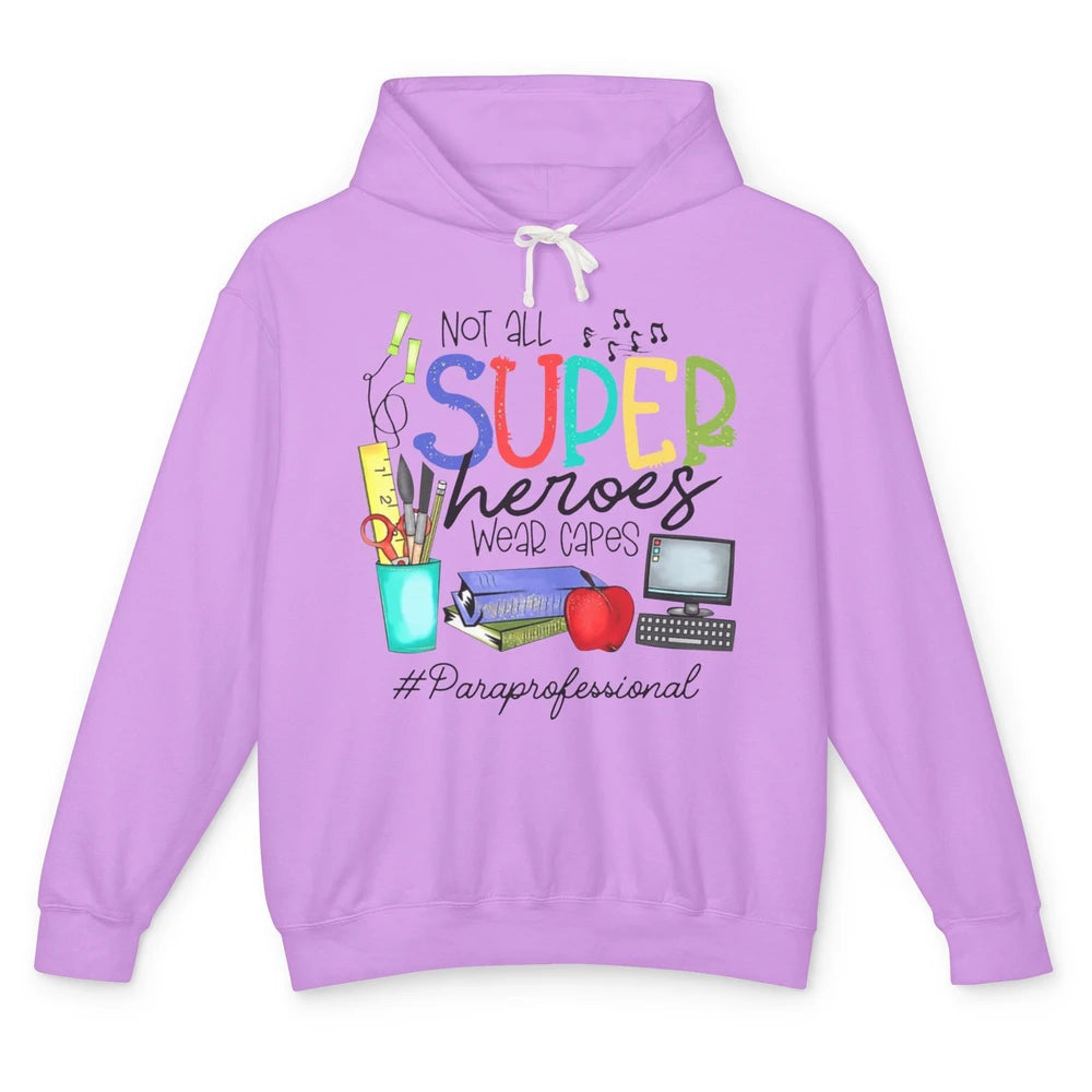 Not All Super Heroes Wear Capes Paraprofessional Life Para Unisex Lightweight Hoodie