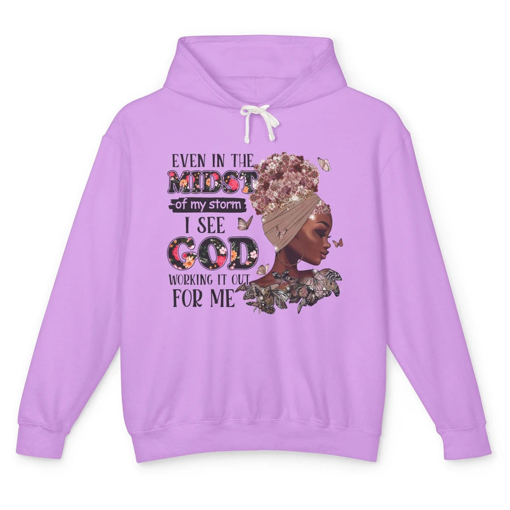 Black Girl Even In The Midst Of Storm I See God Working It Unisex Lightweight Hoodie