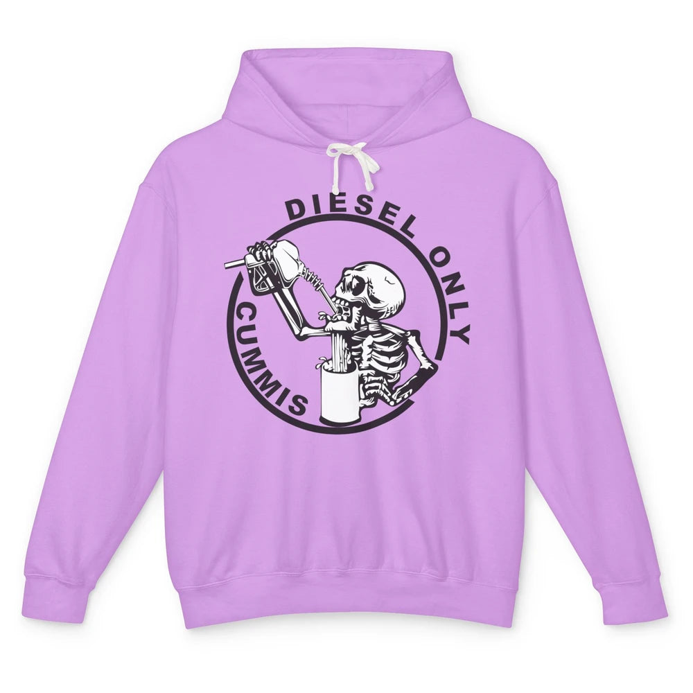 Funny Skeleton Diesel Only Cummins Gas Drinking Sarcastic Unisex Lightweight Hoodie