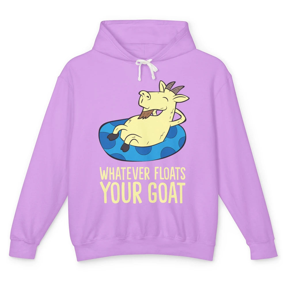 Funny Summer Goat Whatever Floats Your Goat Farming Mom Gift Unisex Lightweight Hoodie