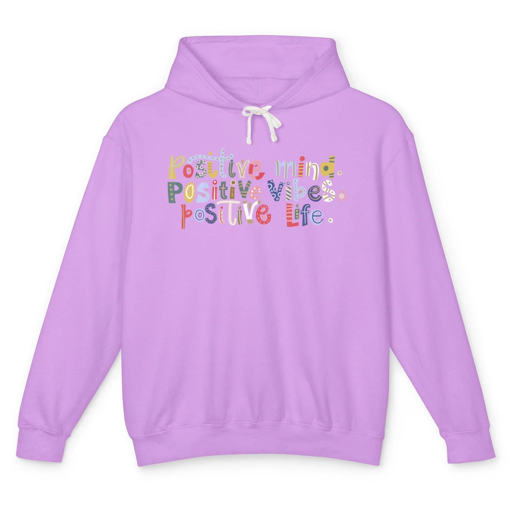 Positive Mind Positive Vibes Positive Life Motivation Quote Unisex Lightweight Hoodie