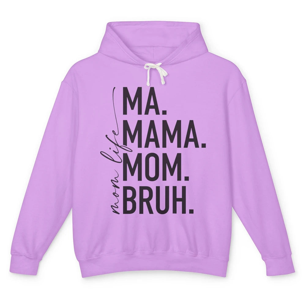 Ma Mama Mom Bruh Mom Life Funny Mother's Day Mom Gift Unisex Lightweight Hoodie