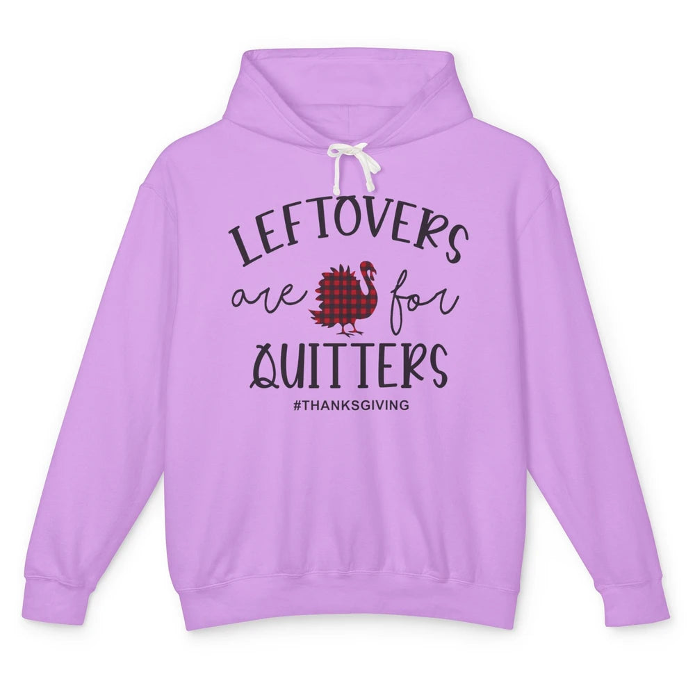 Leftovers Are For Quitters Funny Thanksgiving Turkey Dinner Unisex Lightweight Hoodie