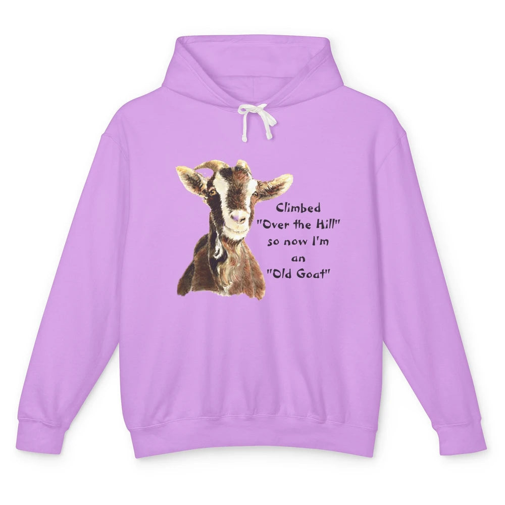 Funny Climb Over Hill Now Old Goat Sarcastic Farm Animal Pet Unisex Lightweight Hoodie