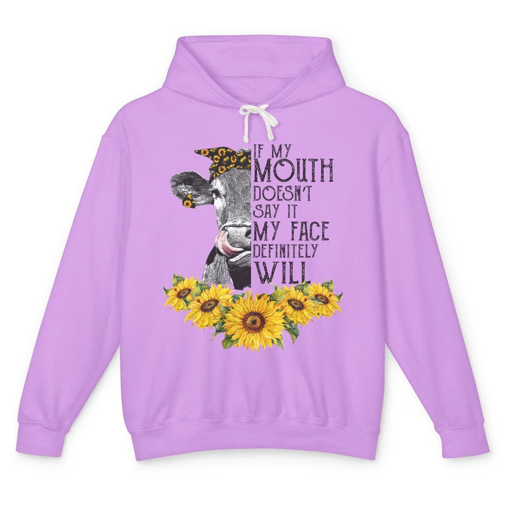 Funny Heifer If My Mouth Doesn't Say It My Face Will Farmers Unisex Lightweight Hoodie