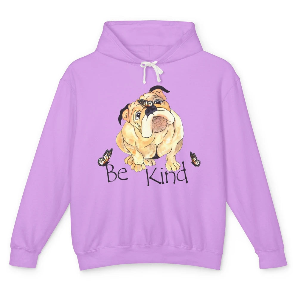 Be Kind English Bulldog With Butterfly Bulldog Lovers Gift Unisex Lightweight Hoodie