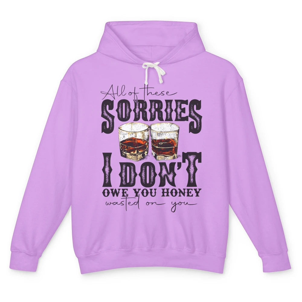 Retro Whiskey All Of These Sorries Wasted On You Western Unisex Lightweight Hoodie