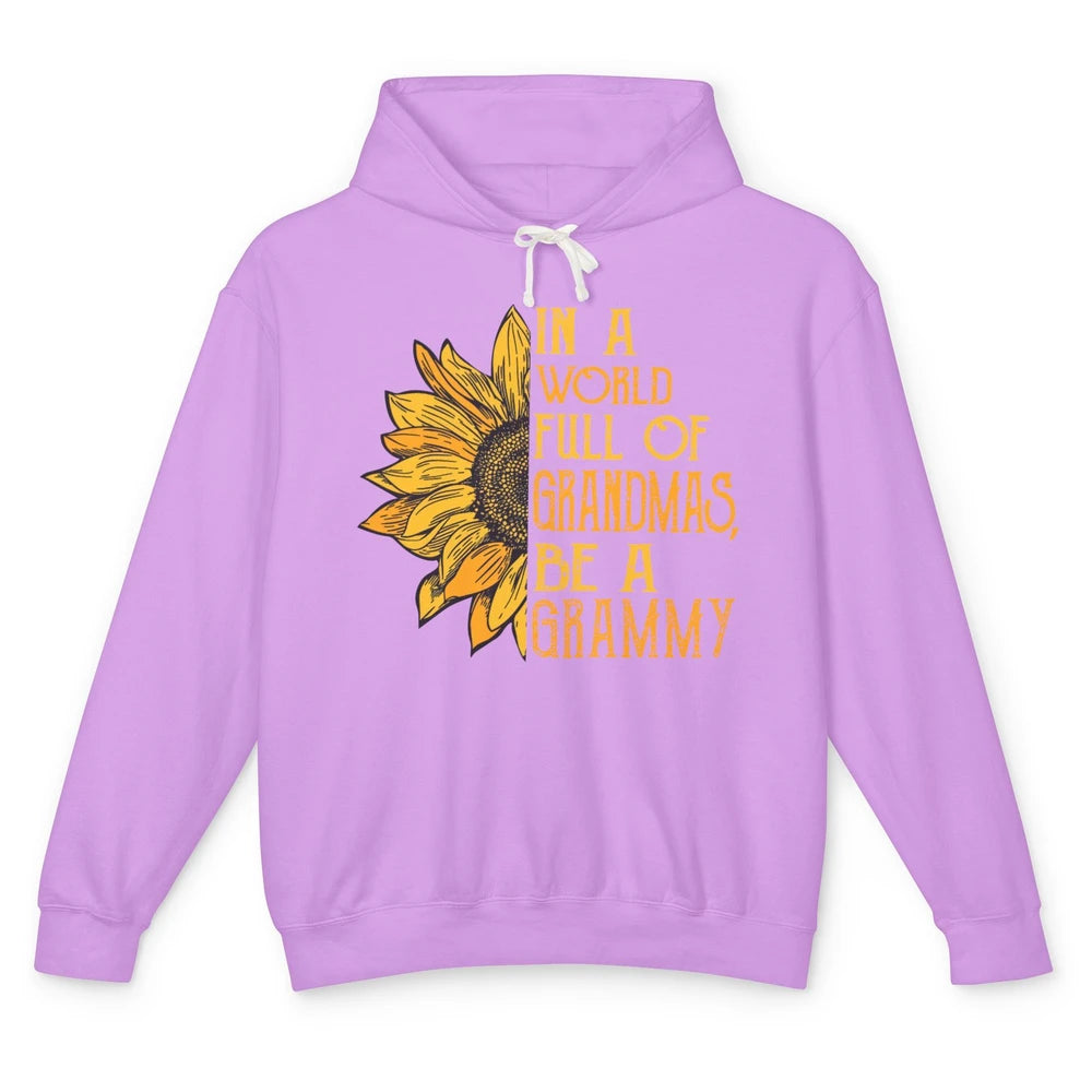 Sunflower In A World Full Of Grandmas Be A Grammy Mother Day Unisex Lightweight Hoodie