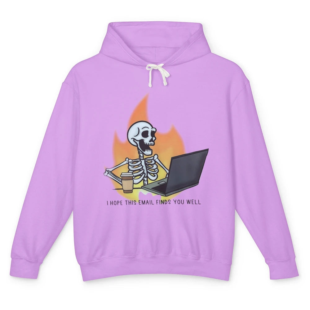 Funny Skeleton I Hope This Emails Find You Well Sarcastic Unisex Lightweight Hoodie