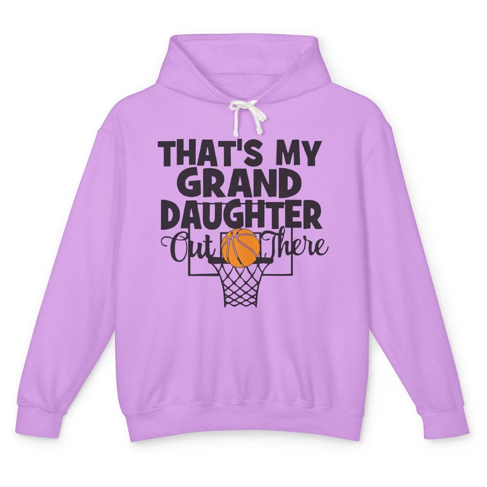 That's My Granddaughter Out There Basketball Grandma Grandpa Unisex Lightweight Hoodie