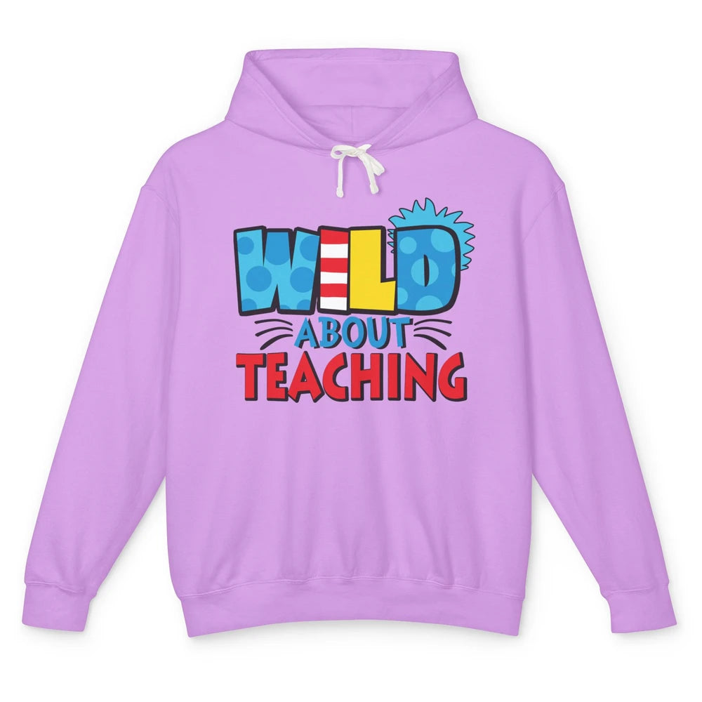 Wild About Teaching Educator Teacher Life Back To School Unisex Lightweight Hoodie