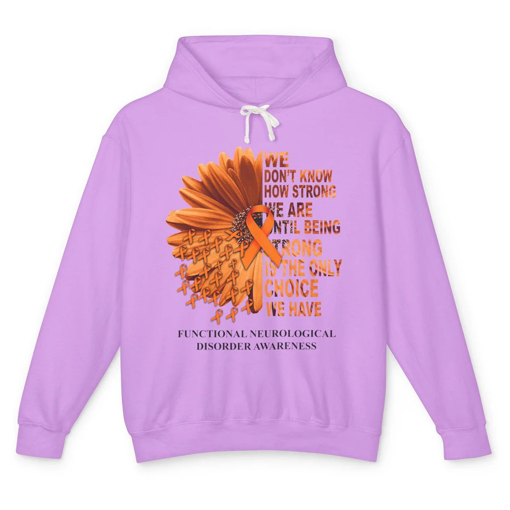 FND Awareness Daisy Orange Ribbon We Don't Know How Strong Unisex Lightweight Hoodie