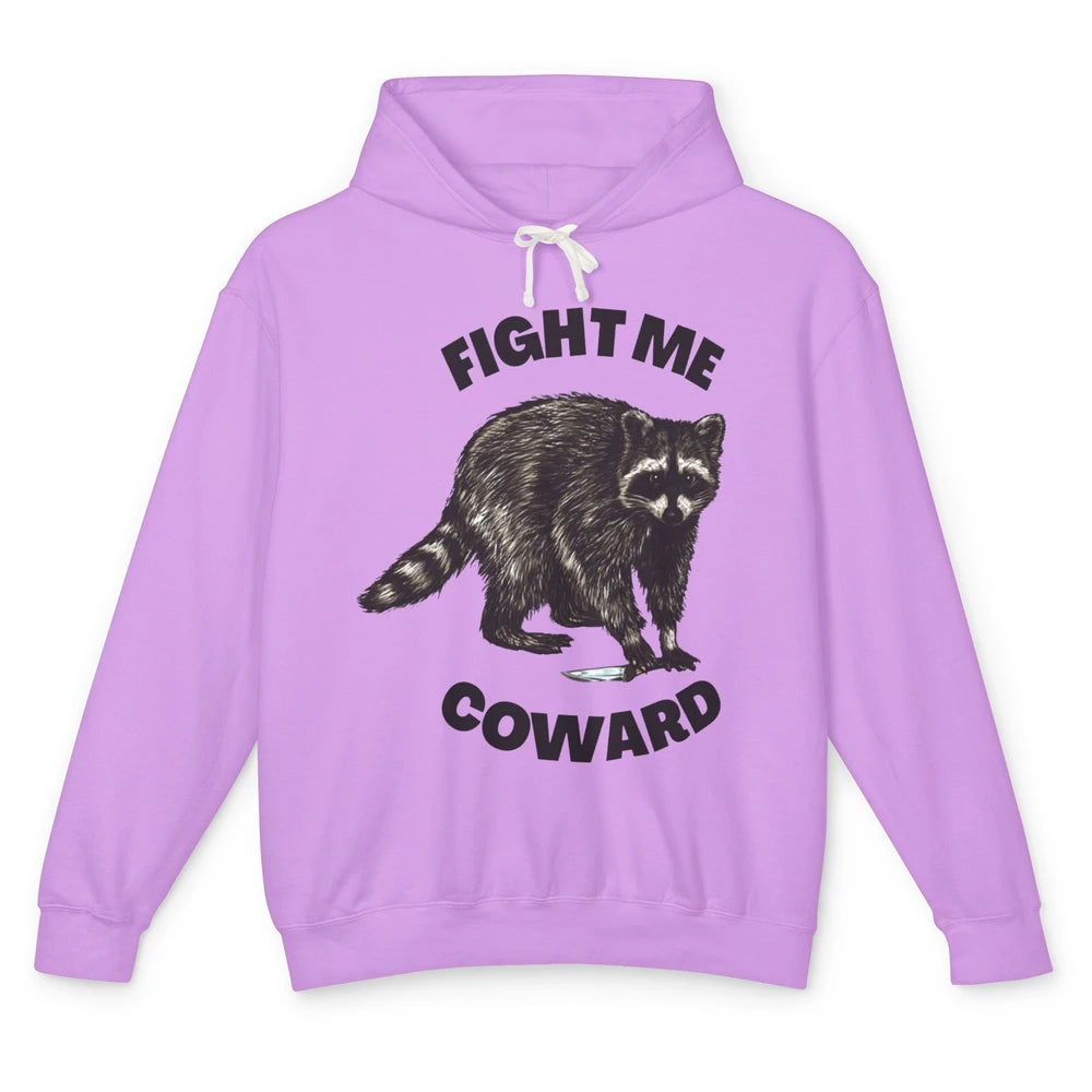 Funny Raccoon Fight Me Coward Sarcastic Racoon Motivational Unisex Lightweight Hoodie