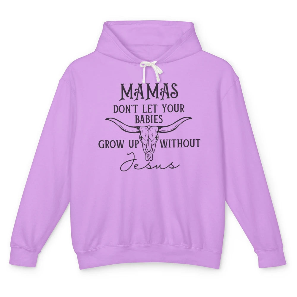 Western Christian Mama Don't Let Babies Grow Without Jesus Unisex Lightweight Hoodie