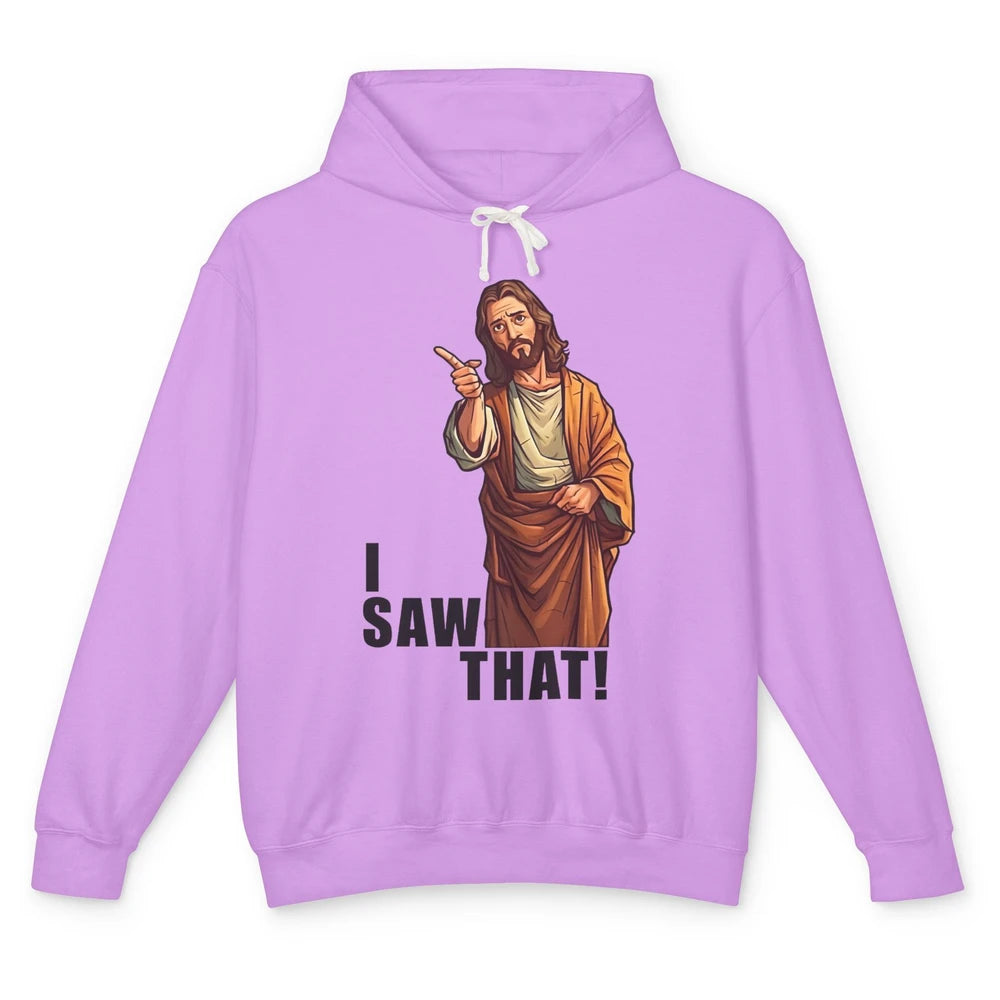 Funny Jesus I Saw That Christian Religious Sarcastic Christ Unisex Lightweight Hoodie