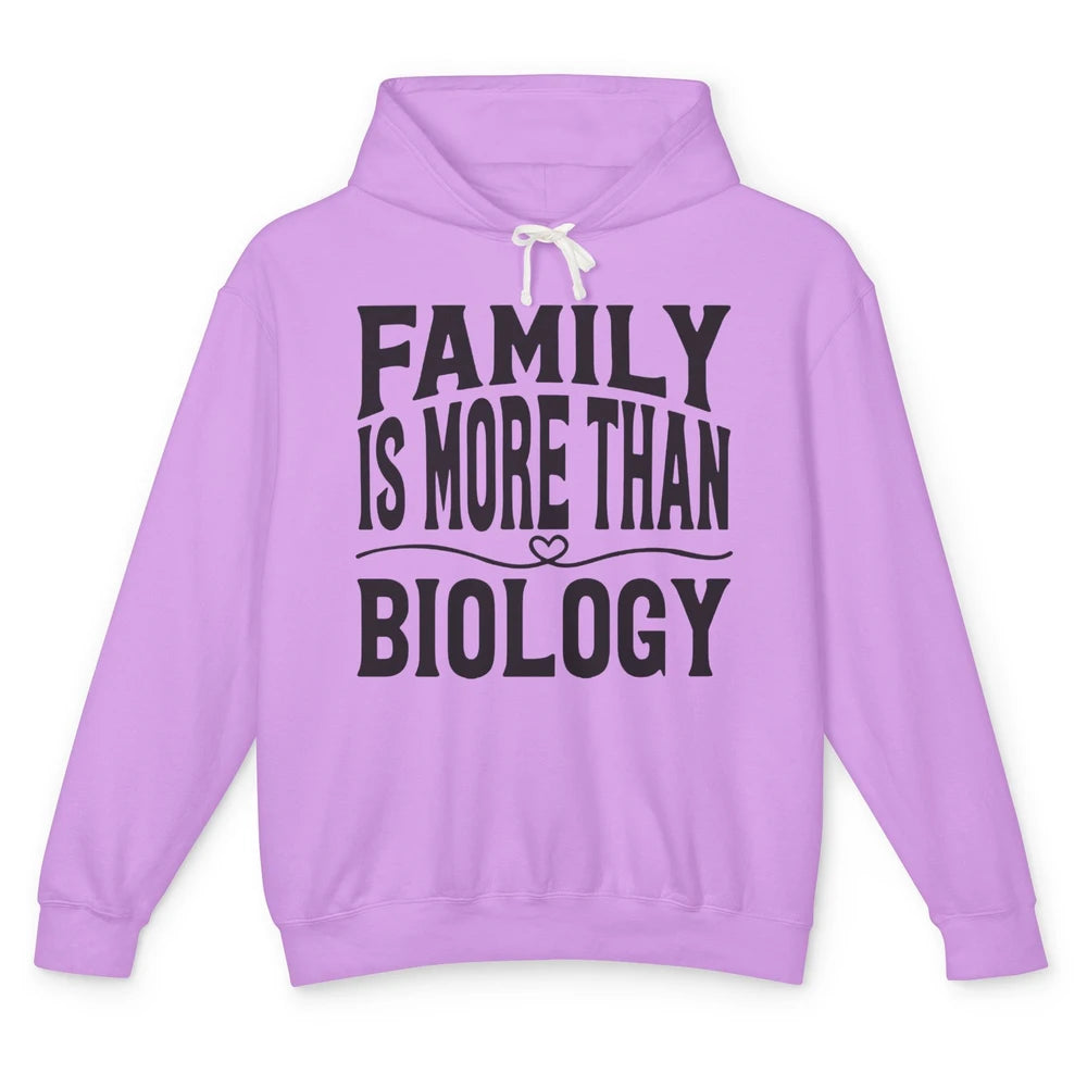 Foster Parents Family Is More Than Biology Foster Care Gift Unisex Lightweight Hoodie