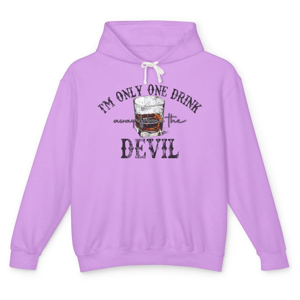 I'm Only One Drink Away From The Devil Western Drink Whiskey Unisex Lightweight Hoodie