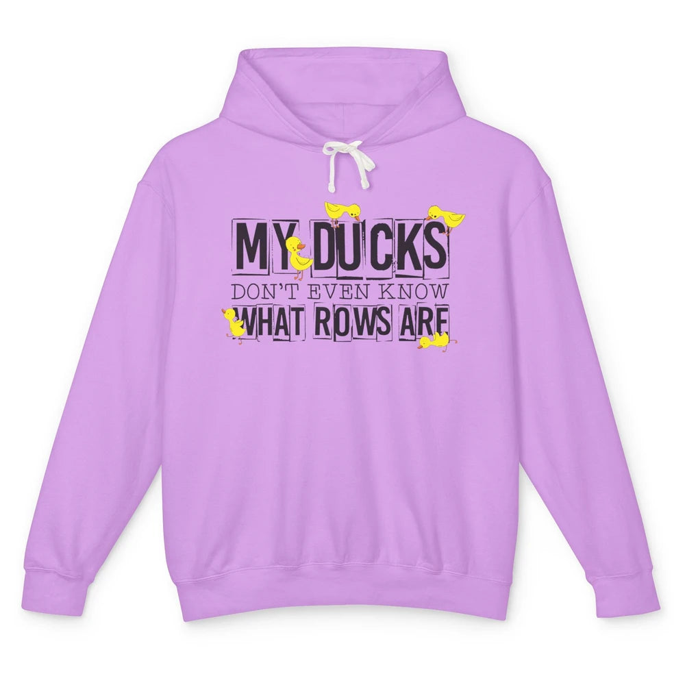 My Ducks Don't Even Know What Rows Are Funny Duck Unisex Lightweight Hoodie