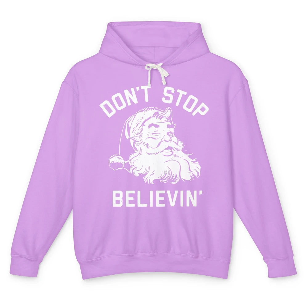 Funny Santa Claus Don't Stop Believing Christmas Lovers Unisex Lightweight Hoodie