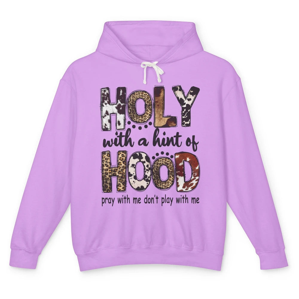 Leopard Holy With A Hint Of Hood Western Country Christian Unisex Lightweight Hoodie