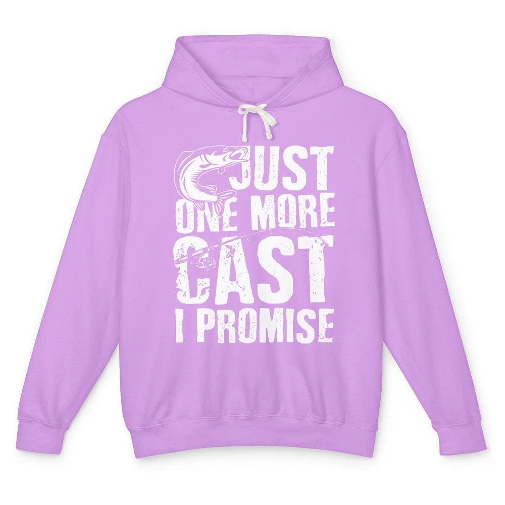 Just One Cast I Promise Fisherman Fishing Is My Life Unisex Lightweight Hoodie