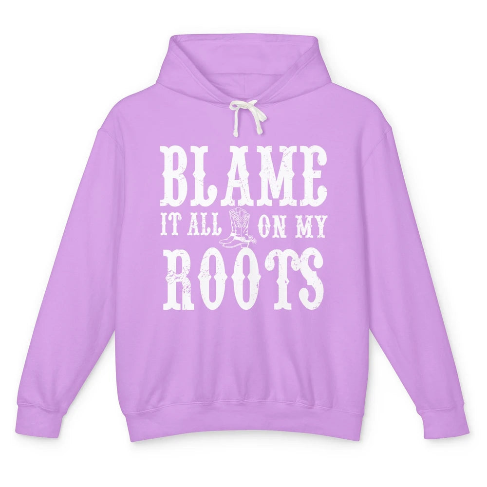 Retro Cowboy Boots Hat Blame It On My Roots Western Cowgirls Unisex Lightweight Hoodie