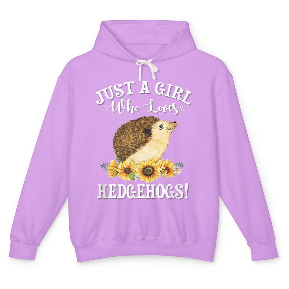 Just Girl Loves Hedgehogs Sunflowers Hedgie Floral Pet Owner Unisex Lightweight Hoodie