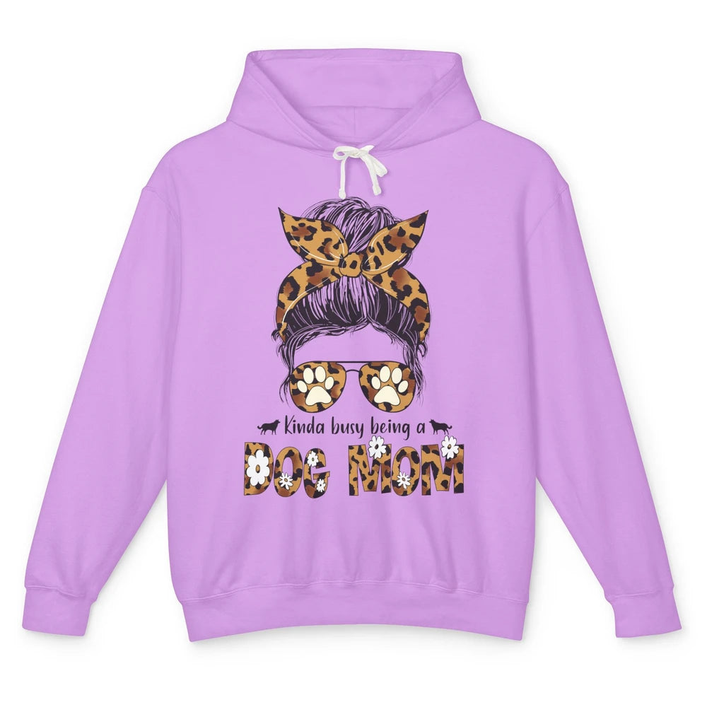 Kinda Busy Being A Dog Mom Leopard Messy Bun Dog Mom Life Unisex Lightweight Hoodie