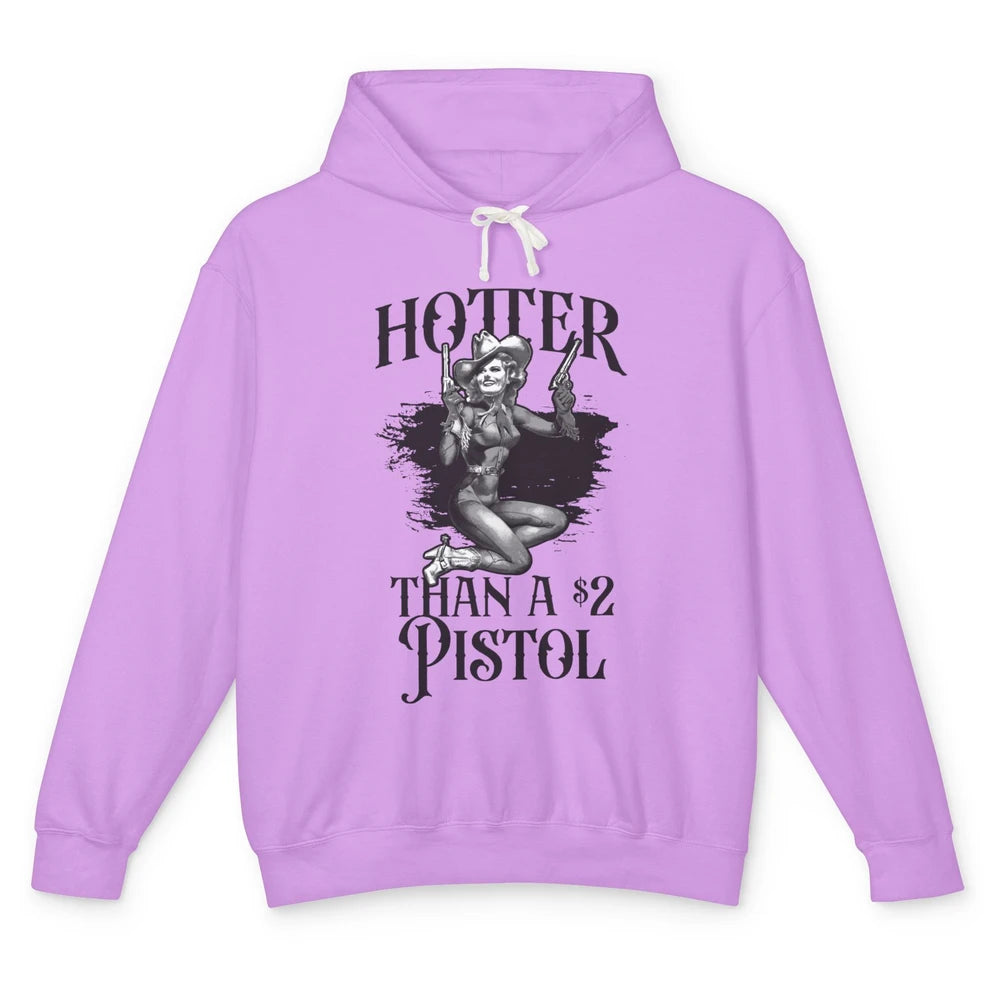 Funny Cowgirl Hotter Than A 2 Dollar Pistol Western Country Unisex Lightweight Hoodie