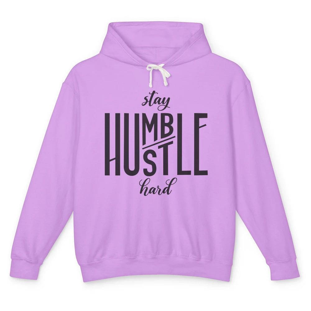 Always Stay Humble Hustle Hard Be Kind Inspirational Quote Unisex Lightweight Hoodie