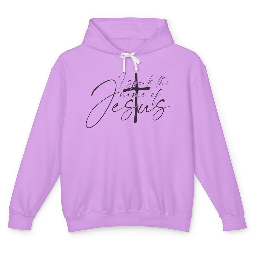 I Speak The Name Of Jesus Faith Religious Christian Bible Unisex Lightweight Hoodie