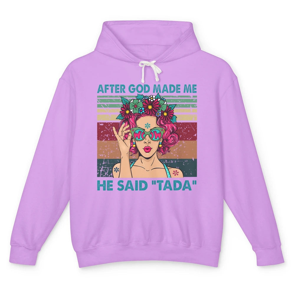 Funny Hippie Girl After God Made Me He Said Tada Peace Lover Unisex Lightweight Hoodie