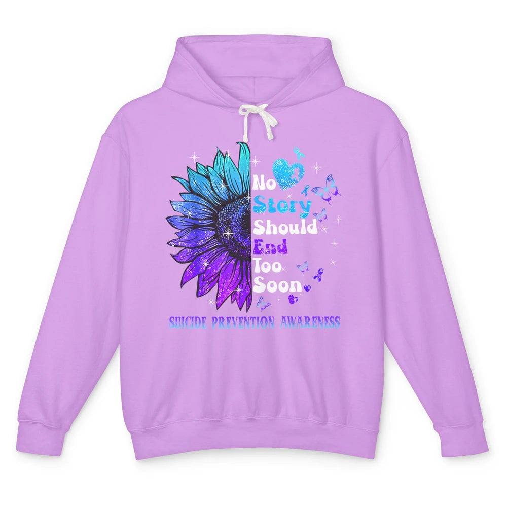 Suicide Prevention Sunflower No Story Should End Too Soon Unisex Lightweight Hoodie