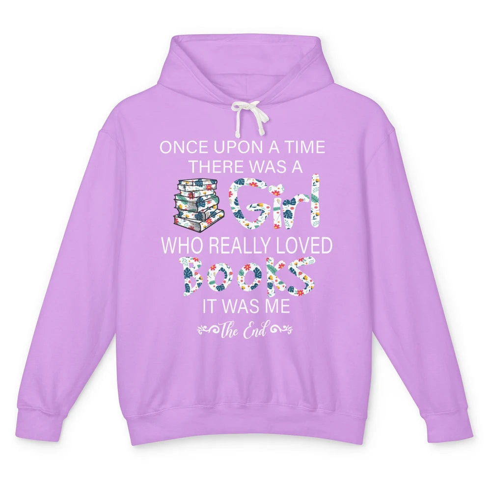 Once Upon A Time There Was A Girl Who Really Loved Books Unisex Lightweight Hoodie