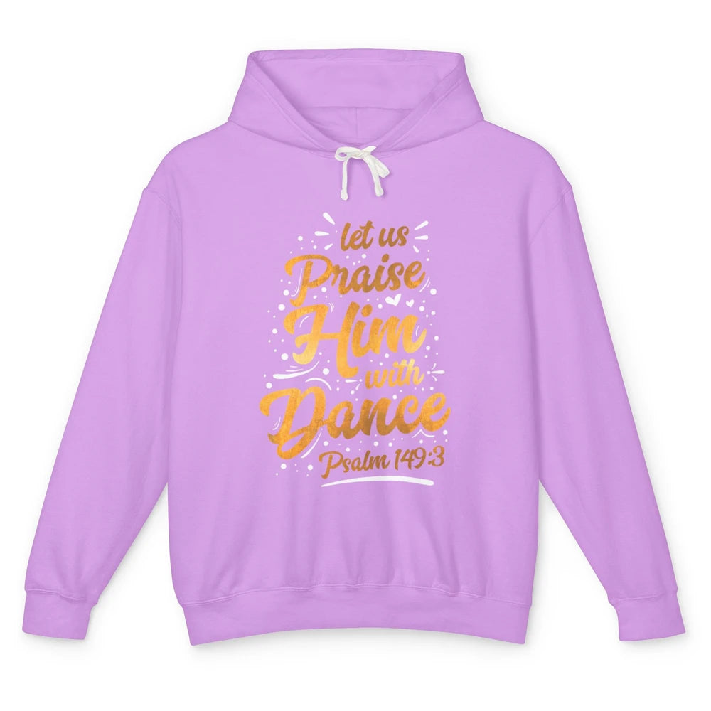 Let Praise Him With Dance Bible Verse Jesus Christian God Unisex Lightweight Hoodie