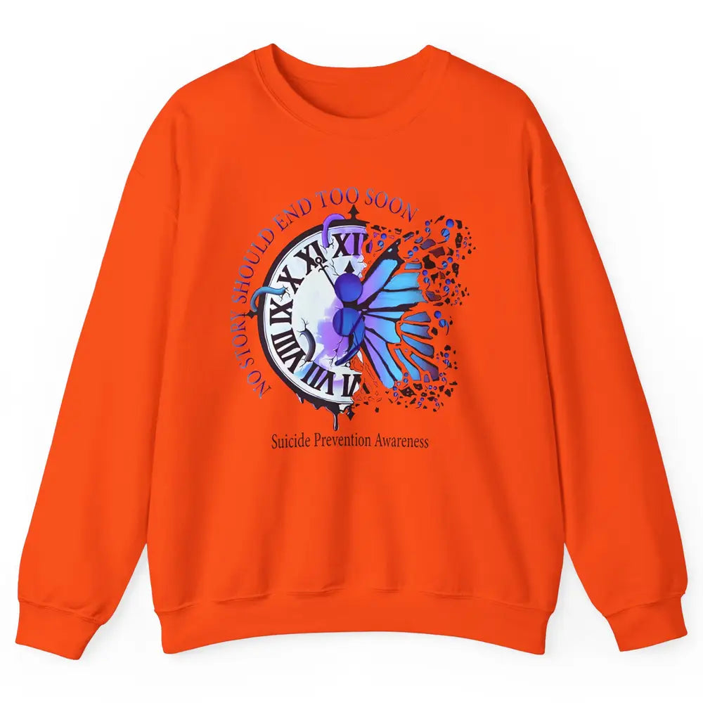 Suicide Prevention Butterfly No Story Should End Too Soon Unisex Crewneck Sweatshirt