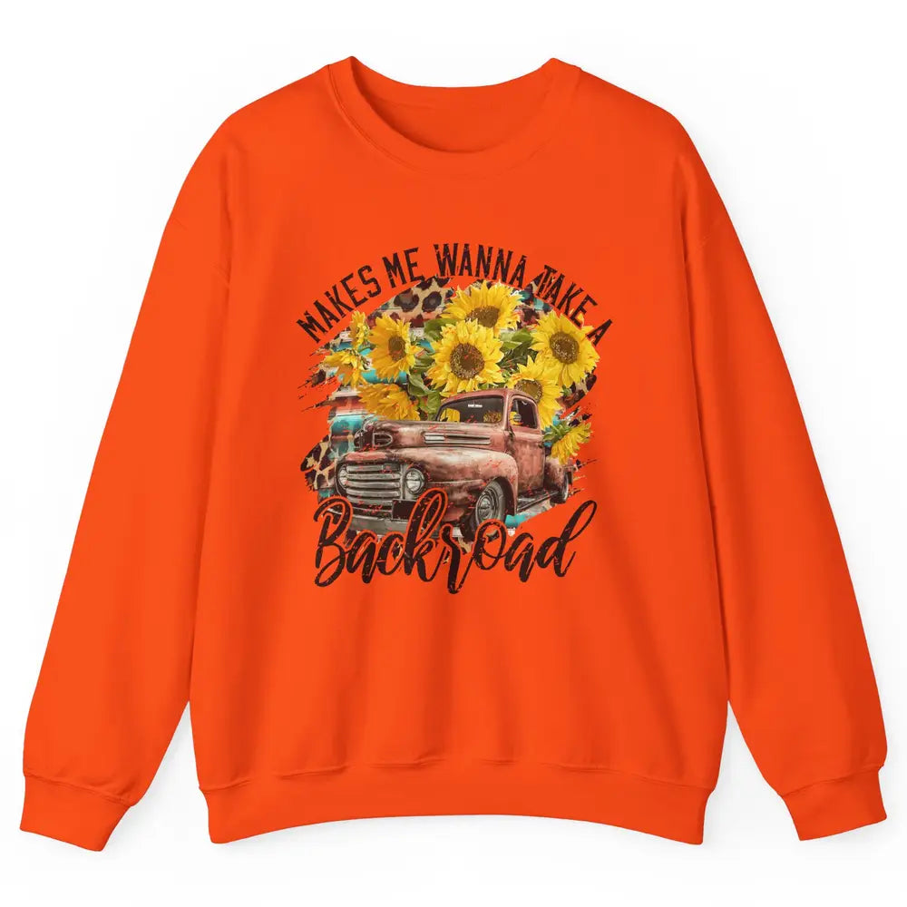 Retro Sunflower Truck Makes Me Wanna Take a Backroad Western Unisex Crewneck Sweatshirt