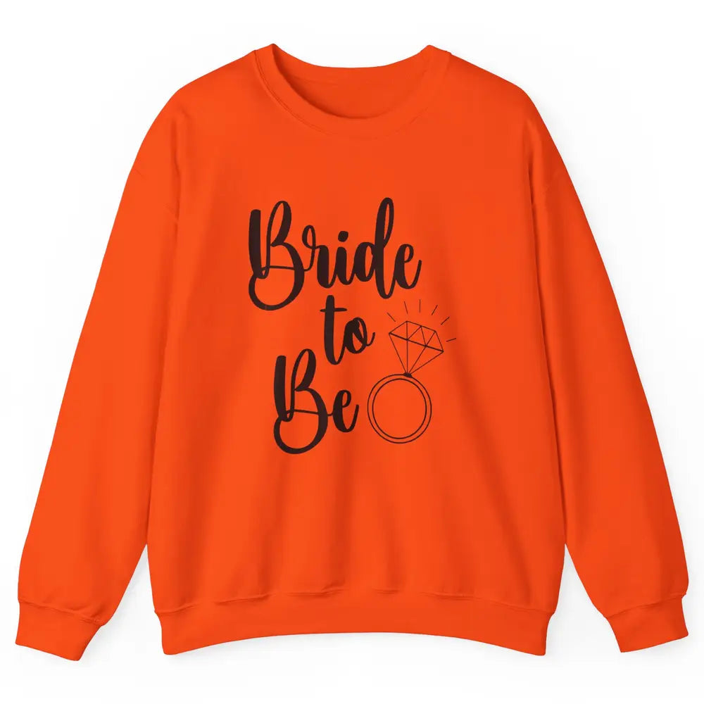 Bride To Be Future Mrs. Engagement Bachelorette Wedding Ring Unisex Crewneck Sweatshirt