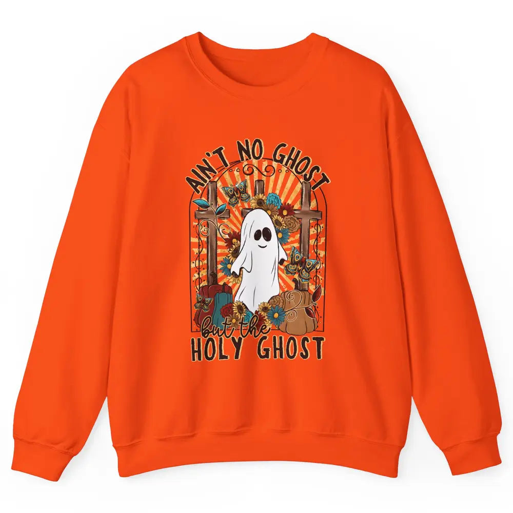 Ain't No Ghost But The Holy Ghost Spooky Christian Halloween Unisex Crewneck Sweatshirt