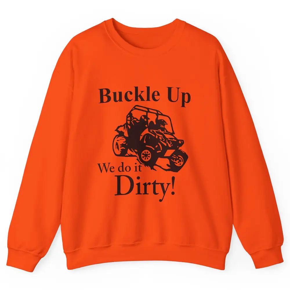 Retro UTV SXS Rider Buckle Up ATV Offroad Riding SXS Life Unisex Crewneck Sweatshirt