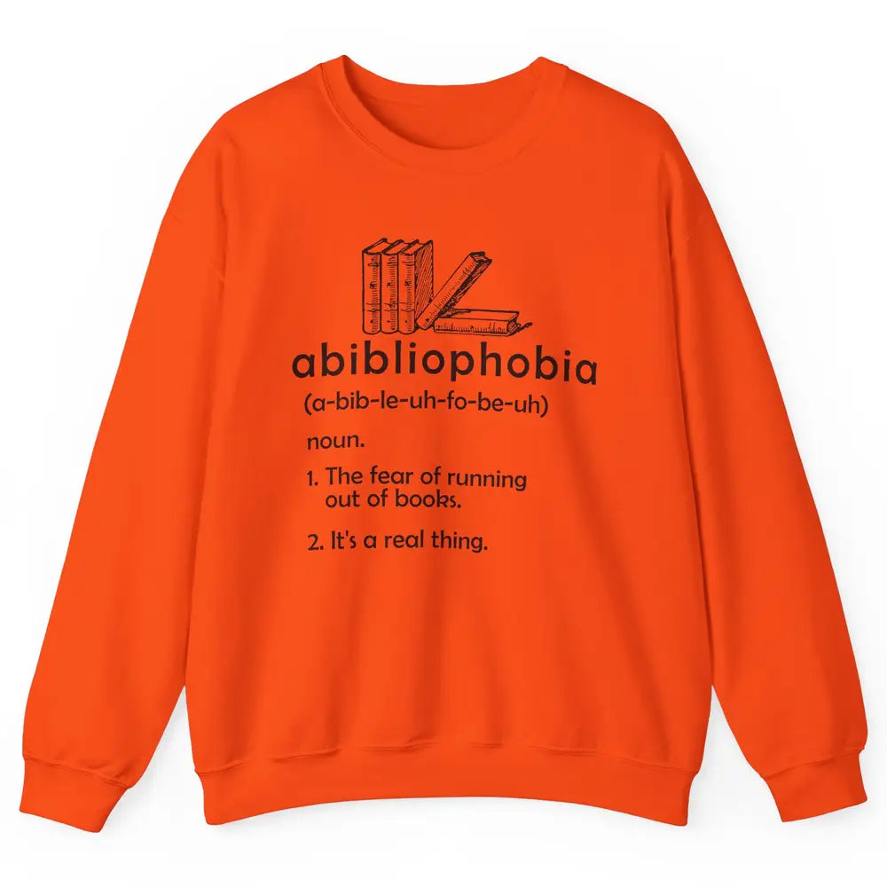 Abibliophobia Fear Of Running Out Of Books Reading Lovers Unisex Crewneck Sweatshirt