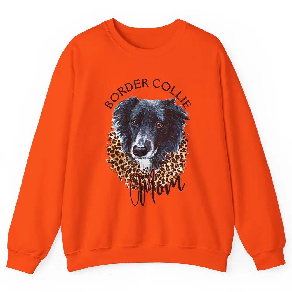 Border Collie Mom Dog Lover Gift Border Collie Leopard Print Unisex Crewneck Sweatshirt