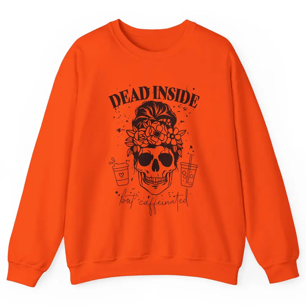 Funny Messy Bun Skull Dead Inside But Caffeinated Halloween Unisex Crewneck Sweatshirt