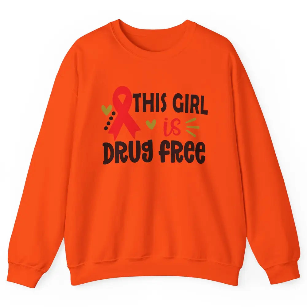 This Girl Is Drug Free Red Ribbon Week Say No To Drugs Unisex Crewneck Sweatshirt