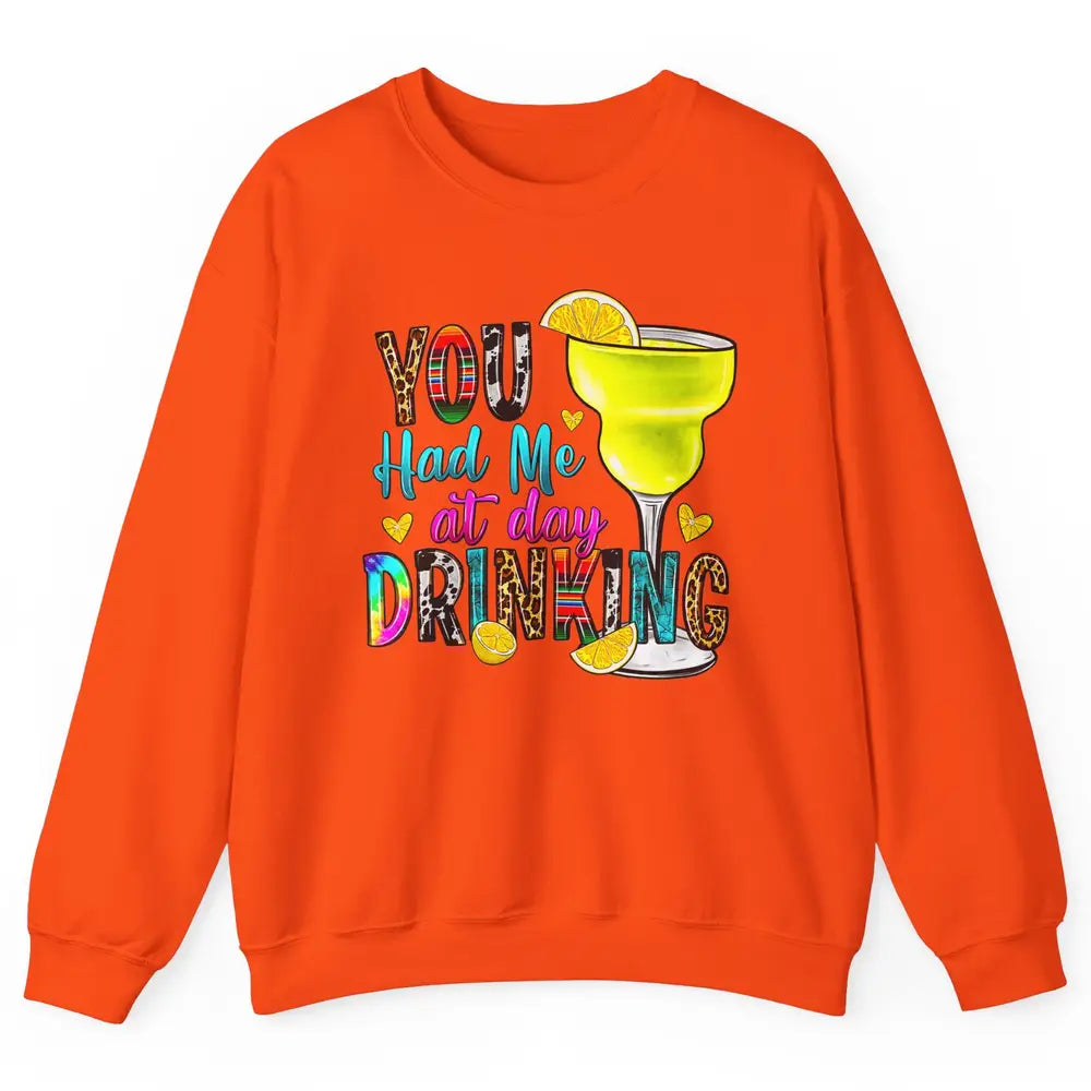 You Had Me At Day Drinking Funny Summer Wine Western Country Unisex Crewneck Sweatshirt