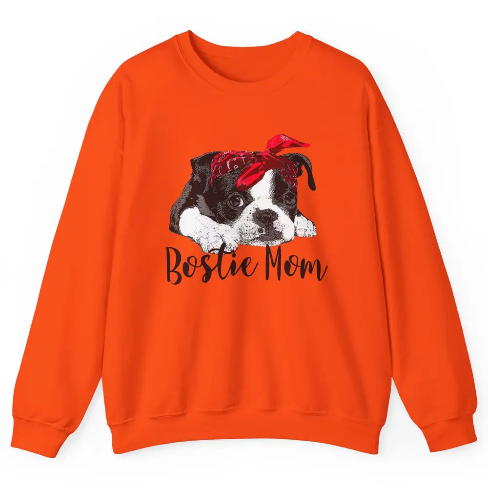 Bostie Mom Bandana Dog Mom Boston Terrier Dog Lovers Gift Unisex Crewneck Sweatshirt