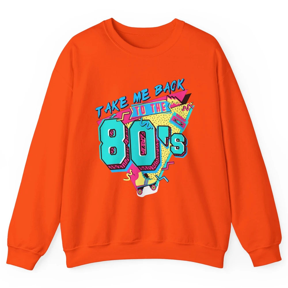 Take Me Back To The 80s Retro 1980s Cassette Made In The 80s Unisex Crewneck Sweatshirt