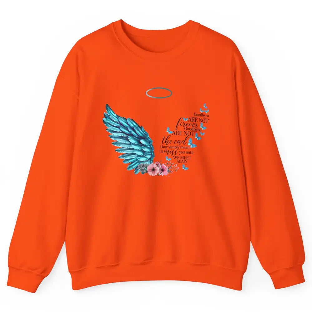 Angel Wing Cardinals Goodbyes Are Not The End Heaven Angel Unisex Crewneck Sweatshirt