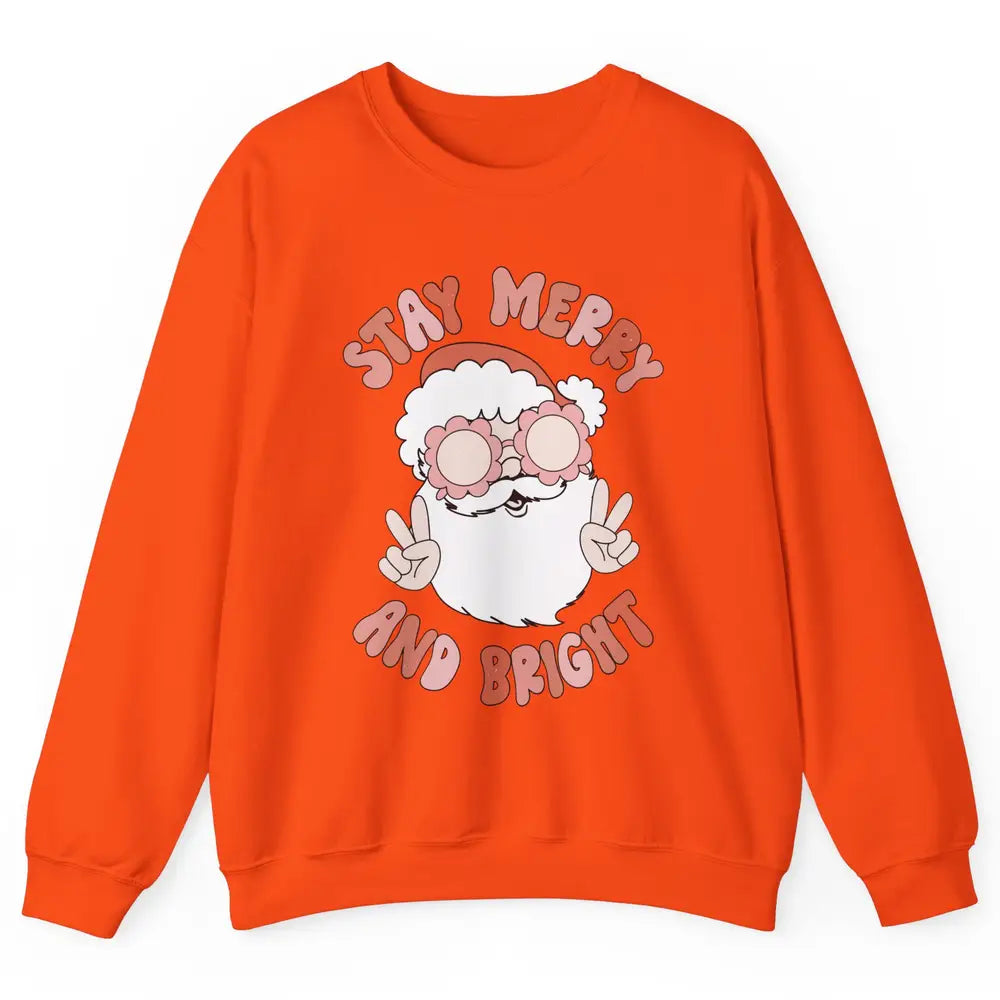 Santa Claus Stay Merry And Bright Christmas Inspirational Unisex Crewneck Sweatshirt